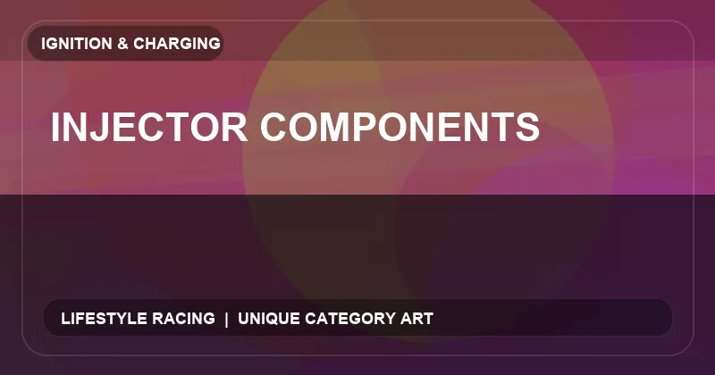 Injector Components